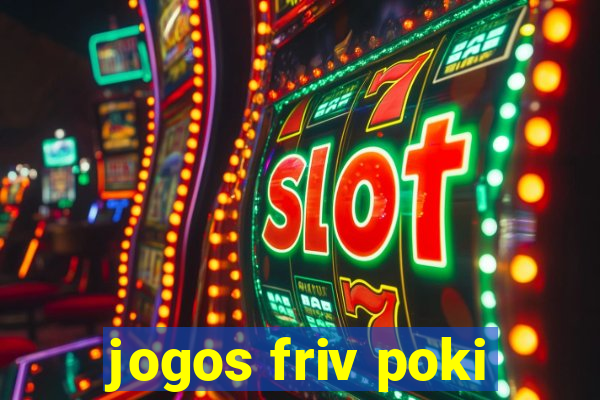 jogos friv poki